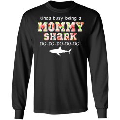 Kinda Busy Being A Mommy Shark Do Do Do Do T-Shirts, Hoodies, Long Sleeve 41
