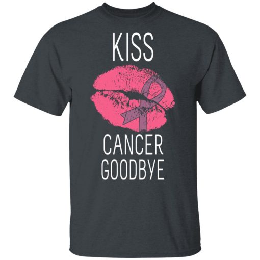 Kiss Cancer Goodbye Cancer T-Shirts, Hoodies, Long Sleeve 4