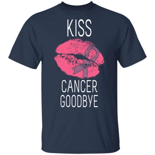 Kiss Cancer Goodbye Cancer T-Shirts, Hoodies, Long Sleeve 6