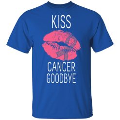 Kiss Cancer Goodbye Cancer T-Shirts, Hoodies, Long Sleeve 32
