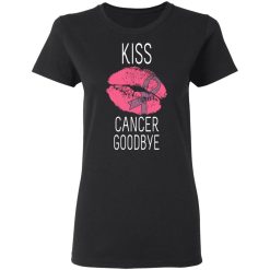 Kiss Cancer Goodbye Cancer T-Shirts, Hoodies, Long Sleeve 34