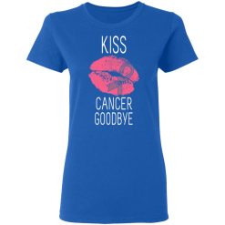 Kiss Cancer Goodbye Cancer T-Shirts, Hoodies, Long Sleeve 40