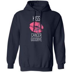 Kiss Cancer Goodbye Cancer T-Shirts, Hoodies, Long Sleeve 46