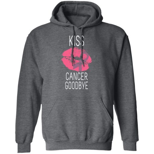 Kiss Cancer Goodbye Cancer T-Shirts, Hoodies, Long Sleeve 23