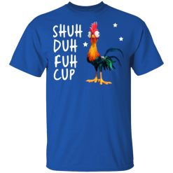 Shuh Duh Fuh Cup Chicken T-Shirts, Hoodies, Long Sleeve 31
