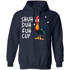 Shuh Duh Fuh Cup Chicken T-Shirts, Hoodies, Long Sleeve 45