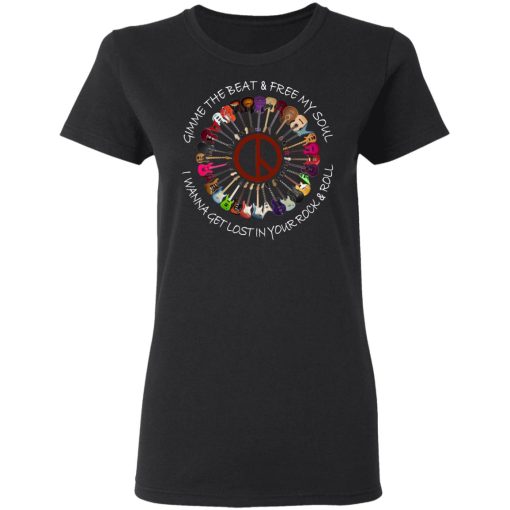 Hippie Guitar Rock Gimme The Beat And Free My Soul I Wanna Get Lost In Your Rock And Roll T-Shirts, Hoodies, Long Sleeve 10