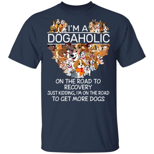 I'm A Dogaholic On The Road To Recovery T-Shirts, Hoodies, Long Sleeve 6