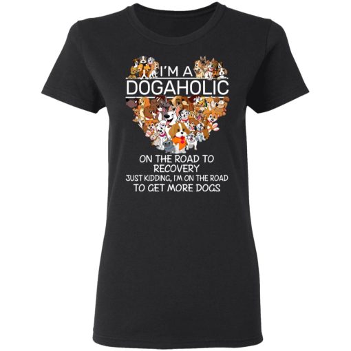 I'm A Dogaholic On The Road To Recovery T-Shirts, Hoodies, Long Sleeve 9