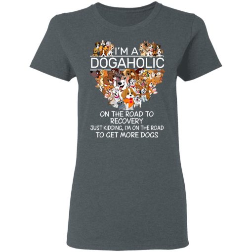 I'm A Dogaholic On The Road To Recovery T-Shirts, Hoodies, Long Sleeve 11