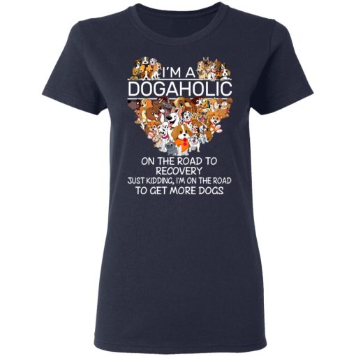 I'm A Dogaholic On The Road To Recovery T-Shirts, Hoodies, Long Sleeve 13