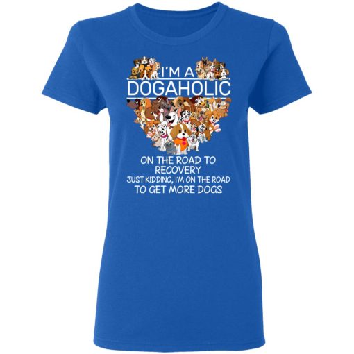 I'm A Dogaholic On The Road To Recovery T-Shirts, Hoodies, Long Sleeve 16
