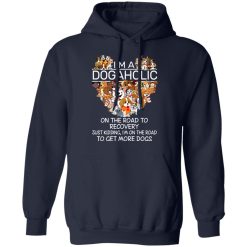 I'm A Dogaholic On The Road To Recovery T-Shirts, Hoodies, Long Sleeve 46