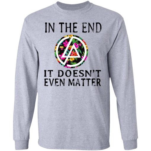 Linkin Park In The End It Doesn’t Even Matter T-Shirts, Hoodies, Long Sleeve 13