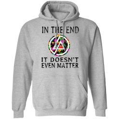 Linkin Park In The End It Doesn’t Even Matter T-Shirts, Hoodies, Long Sleeve 41