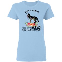Just A Woman Who Loves Wolves And Has Tattoos T-Shirts, Hoodies, Long Sleeve 29