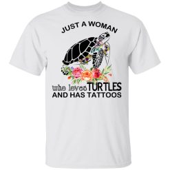 Just A Woman Who Loves Turtles And Has Tattoos T-Shirts, Hoodies, Long Sleeve 26