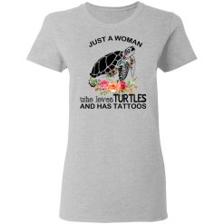 Just A Woman Who Loves Turtles And Has Tattoos T-Shirts, Hoodies, Long Sleeve 33