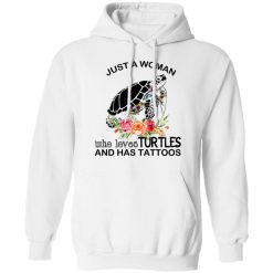 Just A Woman Who Loves Turtles And Has Tattoos T-Shirts, Hoodies, Long Sleeve 44