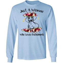 Just A Woman Who Loves Dachshunds T-Shirts, Hoodies, Long Sleeve 40