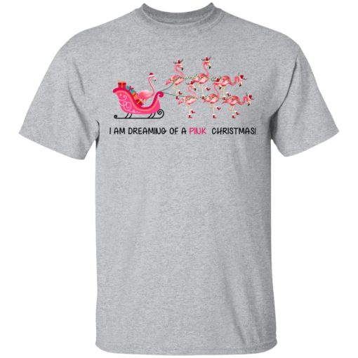 Flamingo I Am Dreaming Of A Pink Christmas T-Shirts, Hoodies, Long Sleeve 5