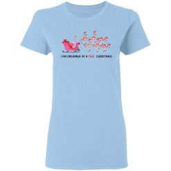 Flamingo I Am Dreaming Of A Pink Christmas T-Shirts, Hoodies, Long Sleeve 29