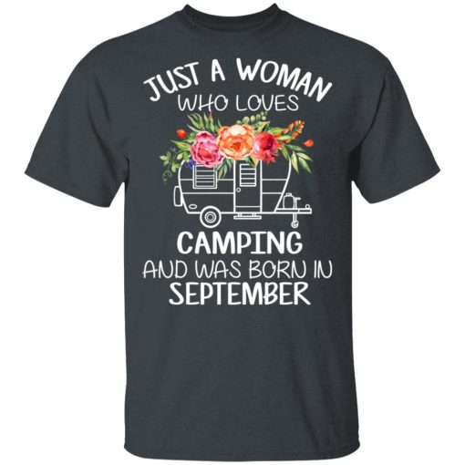 Just A Woman Who Loves Camping And Was Born In September T-Shirts, Hoodies, Long Sleeve 3