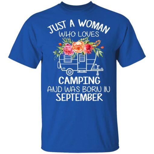 Just A Woman Who Loves Camping And Was Born In September T-Shirts, Hoodies, Long Sleeve 7