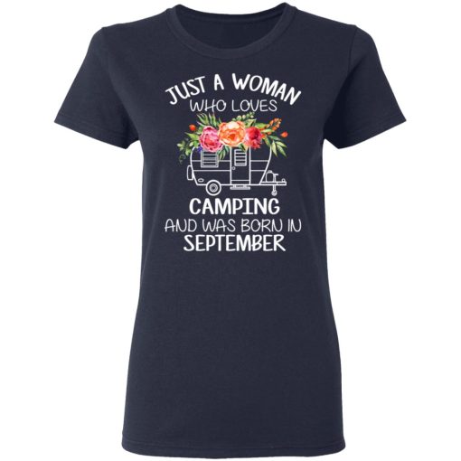 Just A Woman Who Loves Camping And Was Born In September T-Shirts, Hoodies, Long Sleeve 14