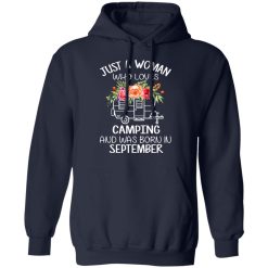 Just A Woman Who Loves Camping And Was Born In September T-Shirts, Hoodies, Long Sleeve 45