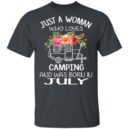 Just A Woman Who Loves Camping And Was Born In July T-Shirts, Hoodies, Long Sleeve 3