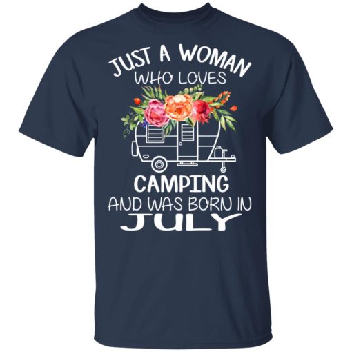 Just A Woman Who Loves Camping And Was Born In July T-Shirts, Hoodies, Long Sleeve 5