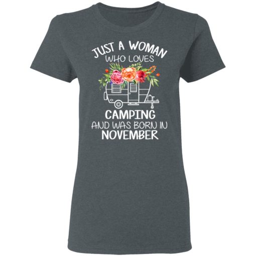 Just A Woman Who Loves Camping And Was Born In November T-Shirts, Hoodies, Long Sleeve 11