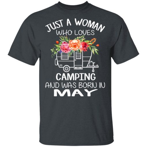Just A Woman Who Loves Camping And Was Born In May T-Shirts, Hoodies, Long Sleeve 4