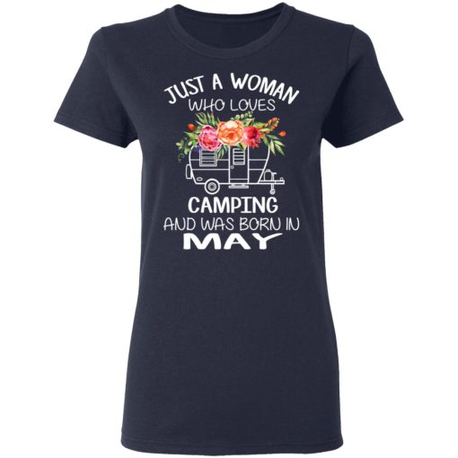 Just A Woman Who Loves Camping And Was Born In May T-Shirts, Hoodies, Long Sleeve 14