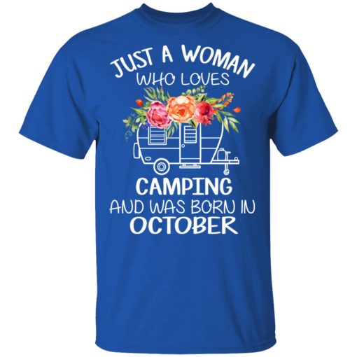 Just A Woman Who Loves Camping And Was Born In October T-Shirts, Hoodies, Long Sleeve 7
