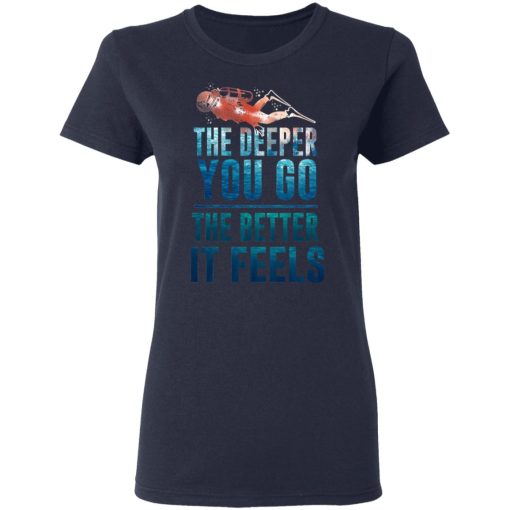 The Deeper You Go The Better It Feels Scuba Diving T-Shirts, Hoodies, Long Sleeve 13