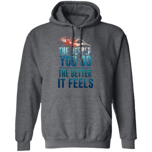 The Deeper You Go The Better It Feels Scuba Diving T-Shirts, Hoodies, Long Sleeve 23