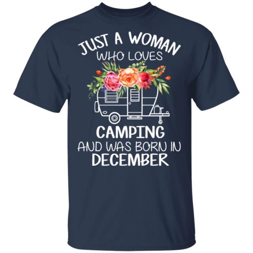 Just A Woman Who Loves Camping And Was Born In December T-Shirts, Hoodies, Long Sleeve 5