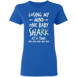 Losing My Mind One Baby Shark At A Time Do Do Do Do Do T-Shirts, Hoodies, Long Sleeve 39
