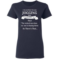 I Wanted To Go Jogging But Proverbs 281 Says T-Shirts, Hoodies, Long Sleeve 37