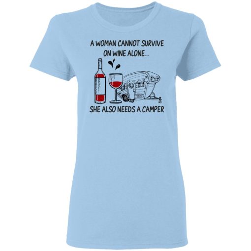 A Woman Cannot Survive On Wine Alone She Also Needs A Camper T-Shirts, Hoodies, Long Sleeve 7