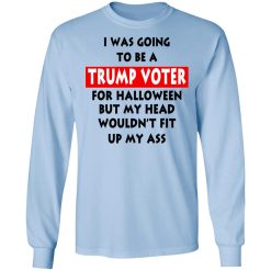 I Was Going To Be A Trump Voter For Halloween T-Shirts, Hoodies, Long Sleeve 39