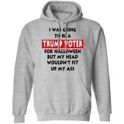 I Was Going To Be A Trump Voter For Halloween T-Shirts, Hoodies, Long Sleeve 41