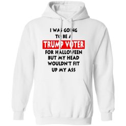 I Was Going To Be A Trump Voter For Halloween T-Shirts, Hoodies, Long Sleeve 43