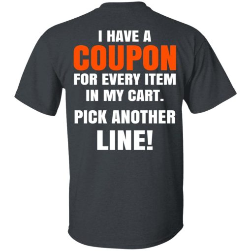 I Have A Coupon For Every Item In My Cart Pick Another Line T-Shirts, Hoodies, Long Sleeve 3