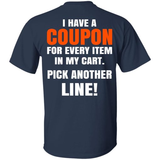 I Have A Coupon For Every Item In My Cart Pick Another Line T-Shirts, Hoodies, Long Sleeve 5