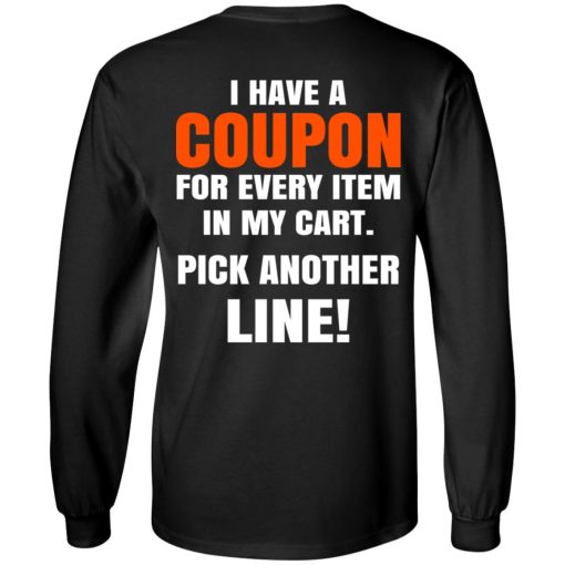 I Have A Coupon For Every Item In My Cart Pick Another Line T-Shirts, Hoodies, Long Sleeve 9