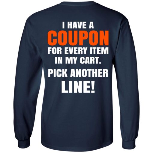 I Have A Coupon For Every Item In My Cart Pick Another Line T-Shirts, Hoodies, Long Sleeve 15