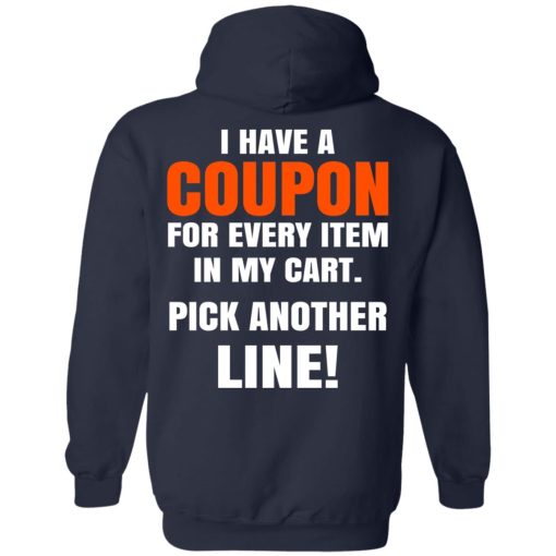 I Have A Coupon For Every Item In My Cart Pick Another Line T-Shirts, Hoodies, Long Sleeve 19